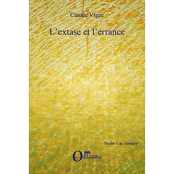 Extase et l'errance L' / Harmattan, Claude Vigee Claude Vigee