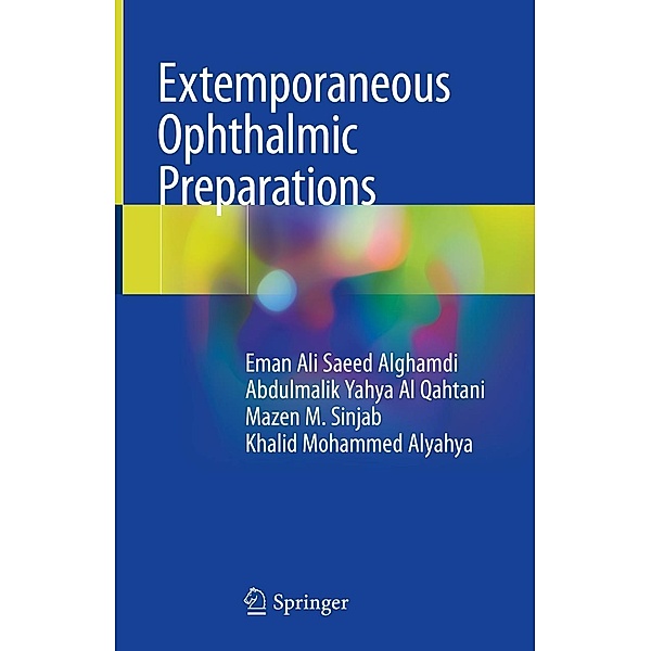 Extemporaneous Ophthalmic Preparations, Eman Ali Saeed Alghamdi, Abdulmalik Yahya Al Qahtani, Mazen M. Sinjab, Khalid Mohammed Alyahya