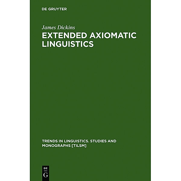 Extended Axiomatic Linguistics, James Dickins