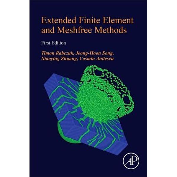 Extended Finite Element and Meshfree Methods, Timon Rabczuk, Jeong-Hoon Song, Xiaoying Zhuang