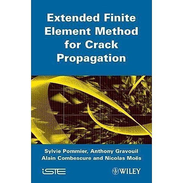 Extended Finite Element Method for Crack Propagation, Sylvie Pommier, Anthony Gravouil, Nicolas Moes, Alain Combescure