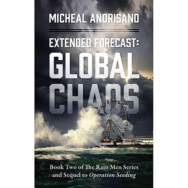 Extended Forecast: Global Chaos, Micheal Andrisano
