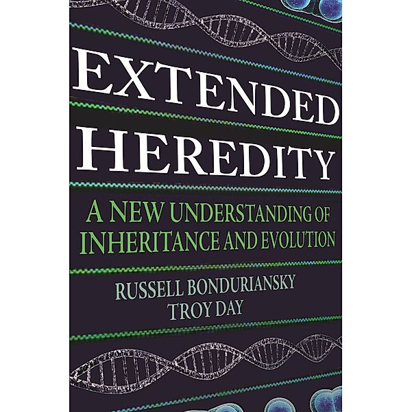 Extended Heredity, Russell Bonduriansky, Troy Day