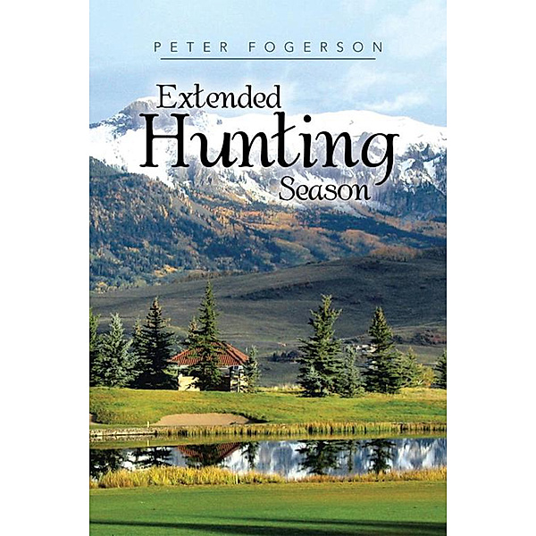 Extended Hunting Season, Peter Fogerson
