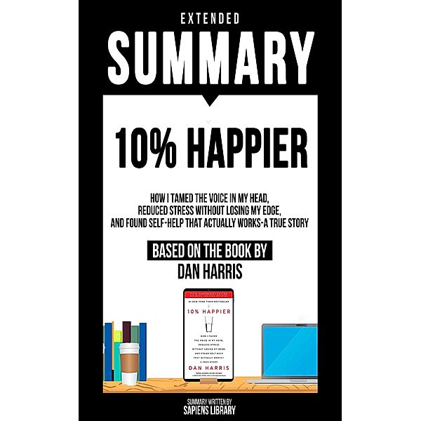 Extended Summary - 10% Happier, Sapiens Library