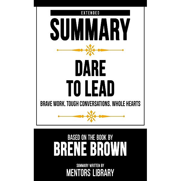 Extended Summary - Dare To Lead, Mentors Library