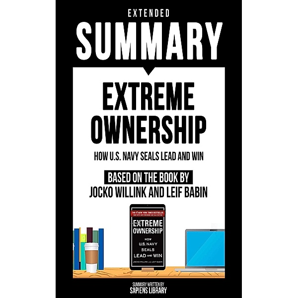 Extended Summary - Extreme Ownership, Sapiens Library