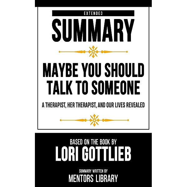 Extended Summary - Maybe You Should Talk To Someone, Mentors Library