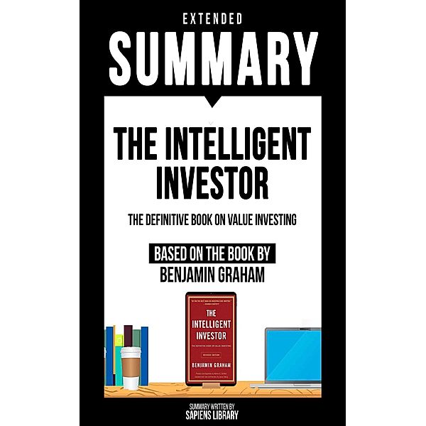 Extended Summary - The Intelligent Investor, Sapiens Library