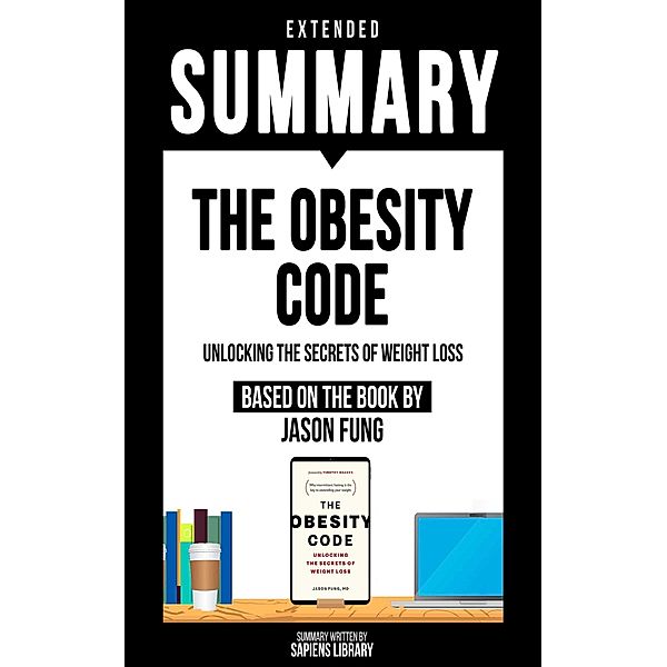 Extended Summary - The Obesity Code, Sapiens Library