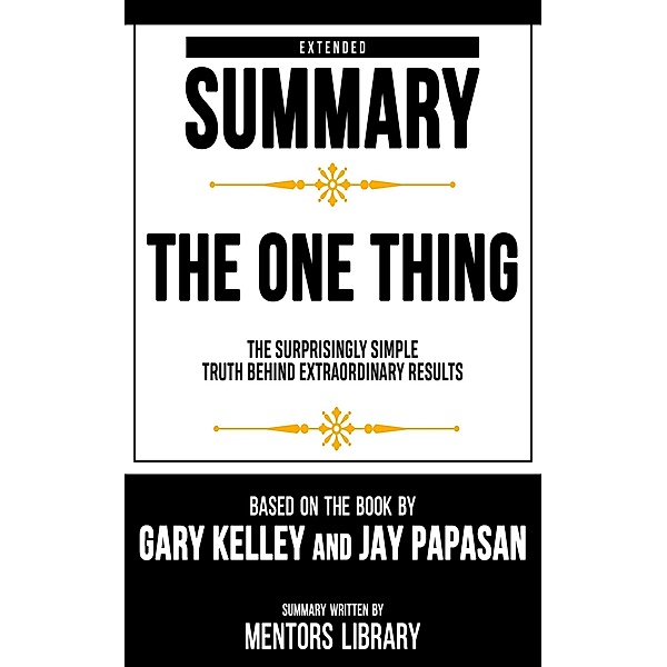 Extended Summary - The One Thing, Mentors Library