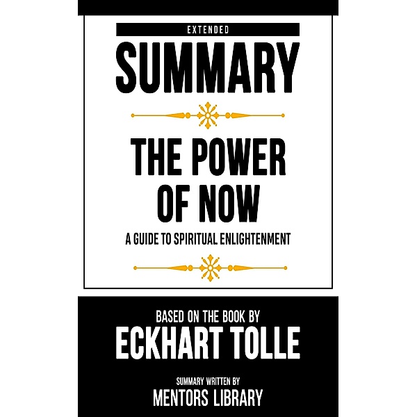 Extended Summary - The Power Of Now, Mentors Library