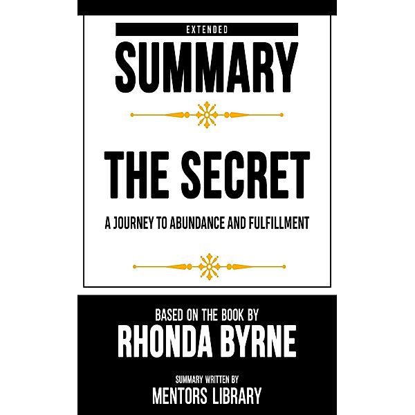 Extended Summary - The Secret, Mentors Library