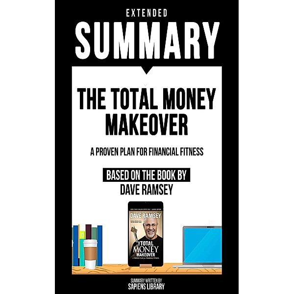 Extended Summary - The Total Money Makeover, Sapiens Library