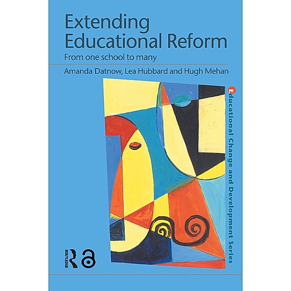 Extending Educational Reform, Amanda Datnow, Lea Hubbard, Hugh Mehan