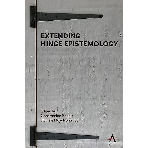 Extending Hinge Epistemology / Anthem Studies in Wittgenstein