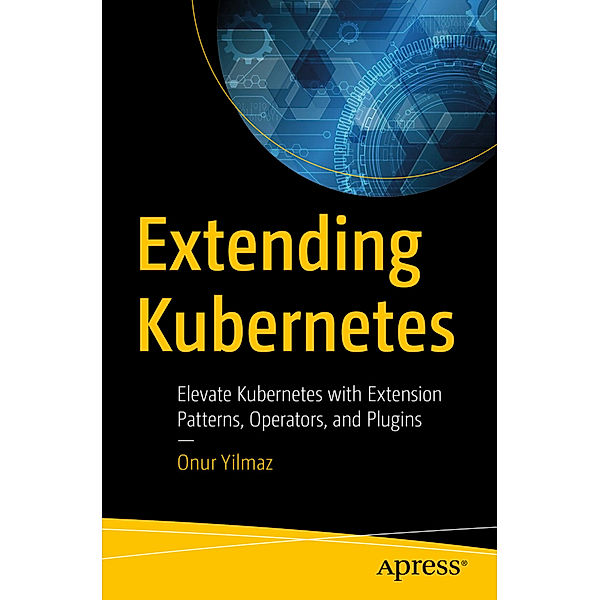 Extending  Kubernetes, Onur Yilmaz