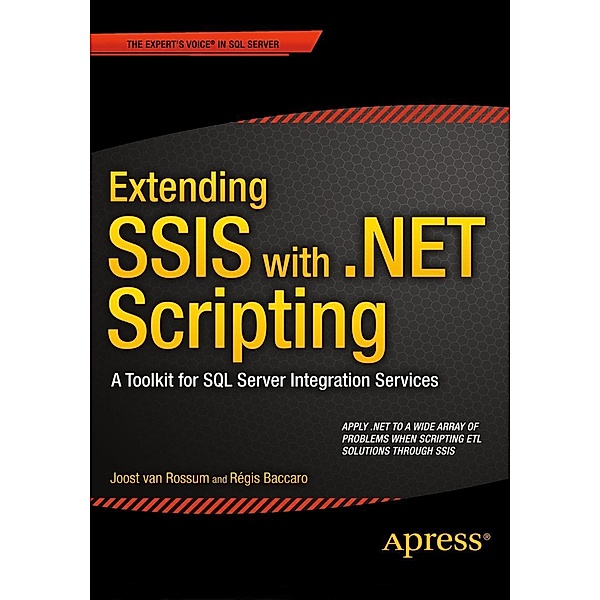 Extending SSIS with .NET Scripting, Joost van Rossum, Regis Baccaro