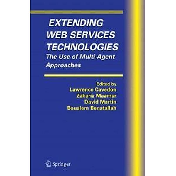 Extending Web Services Technologies / Multiagent Systems, Artificial Societies, and Simulated Organizations Bd.13