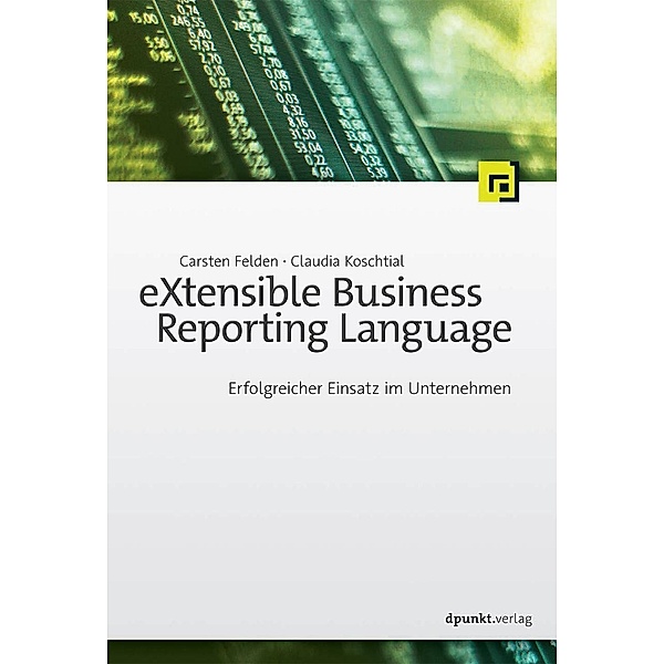 eXtensible Business Reporting Language, Carsten Felden, Claudia Koschtial