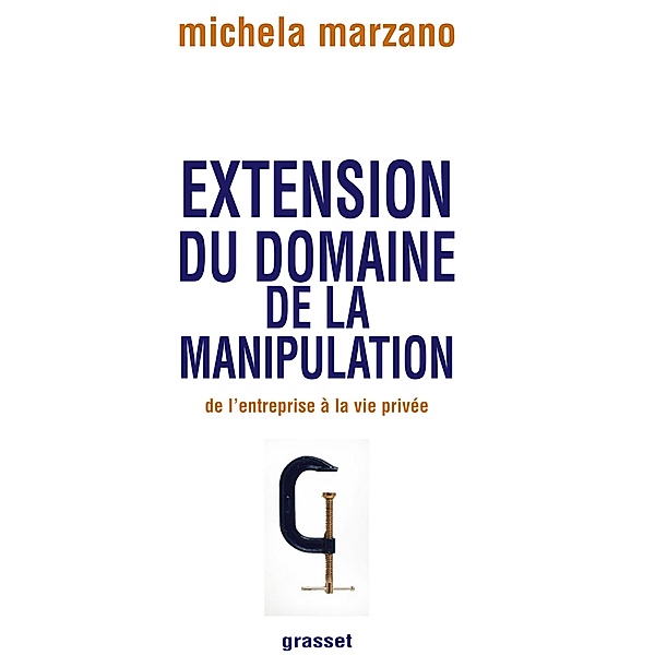 Extension du domaine de la manipulation / Essai, Michela Marzano