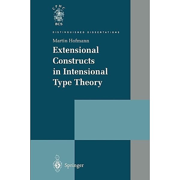 Extensional Constructs in Intensional Type Theory / Distinguished Dissertations, Martin Hofmann