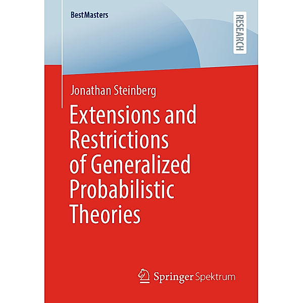 Extensions and Restrictions of Generalized Probabilistic Theories, Jonathan Steinberg