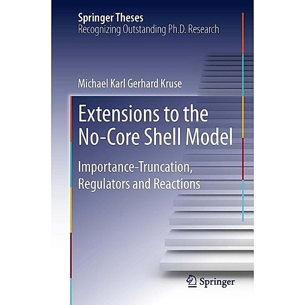 Extensions to the No-Core Shell Model / Springer Theses, Michael Karl Gerhard Kruse