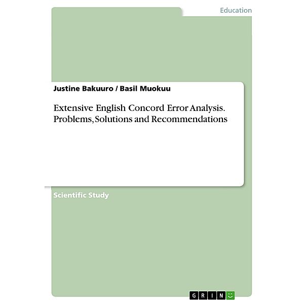 Extensive English Concord Error Analysis. Problems, Solutions and Recommendations, JUSTINE BAKUURO, Basil Muokuu