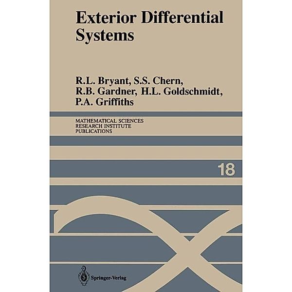 Exterior Differential Systems / Mathematical Sciences Research Institute Publications Bd.18, Robert L. Bryant, S. S. Chern, Robert B. Gardner, Hubert L. Goldschmidt, P. A. Griffiths