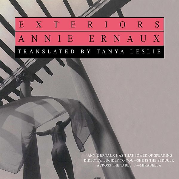 Exteriors, Annie Ernaux, Tanya Leslie