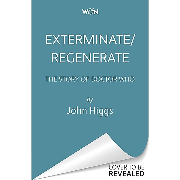 Exterminate/Regenerate, John Higgs