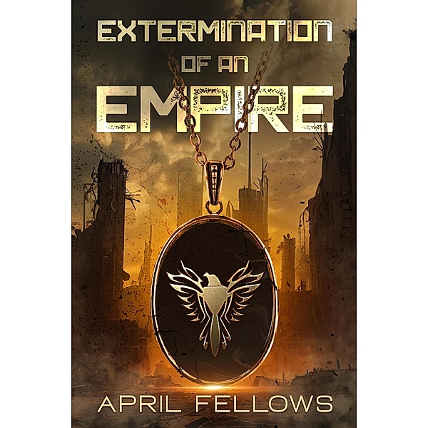 Extermination of an Empire (Empire Series) / Empire Series, April Fellows