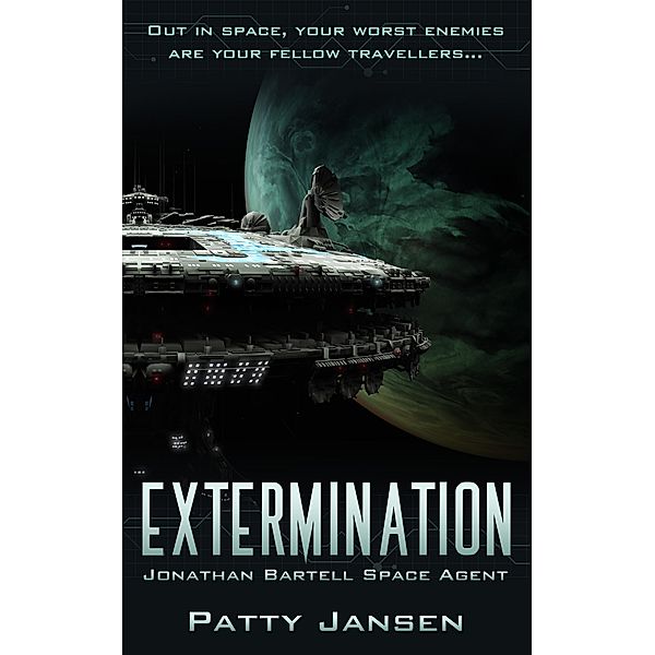Extermination (Space Agent Jonathan Bartell, #3), Patty Jansen