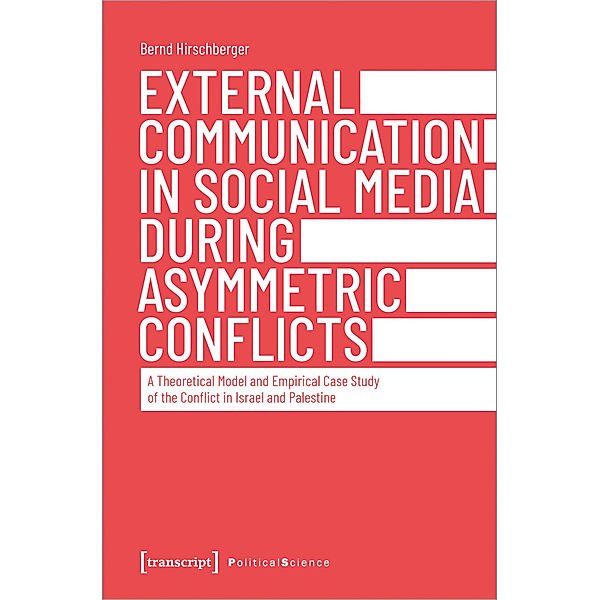 External Communication in Social Media During Asymmetric Conflicts, Bernd Hirschberger