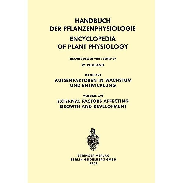 External Factors Affecting Growth and Development / Aussenfaktoren in Wachstum und Entwicklung / Handbuch der Pflanzenphysiologie Encyclopedia of Plant Physiology Bd.16