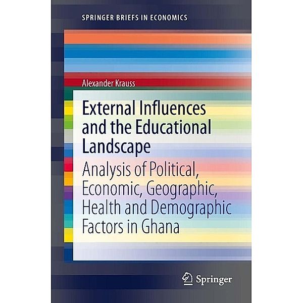 External Influences and the Educational Landscape / SpringerBriefs in Economics Bd.49, Alexander Krauss