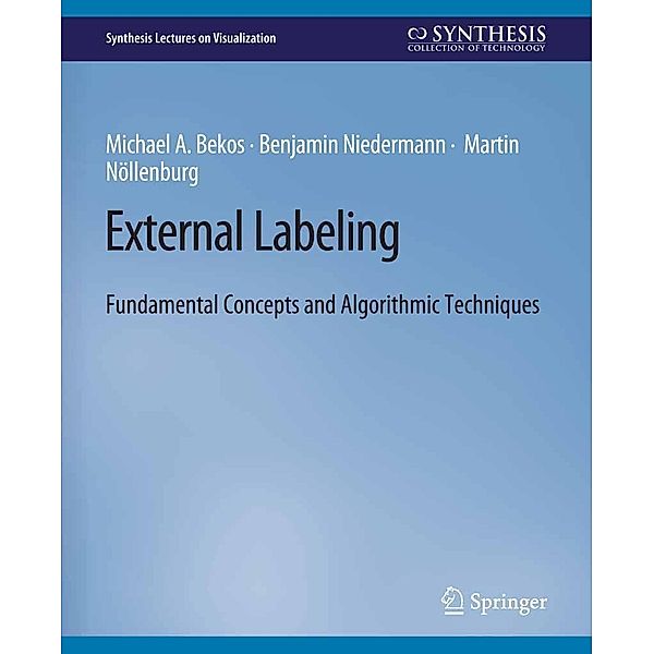 External Labeling / Synthesis Lectures on Visualization, Michael A. Bekos, Benjamin Niedermann, Martin Nöllenburg