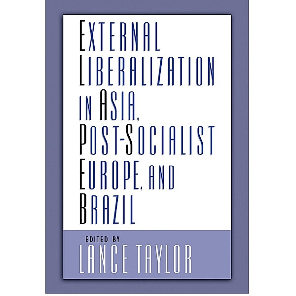 External Liberalization in Asia, Post-Socialist Europe, and Brazil