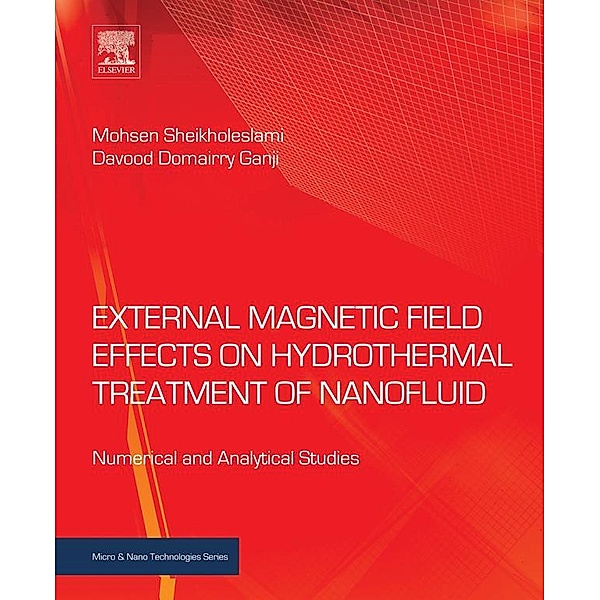 External Magnetic Field Effects on Hydrothermal Treatment of Nanofluid, Mohsen Sheikholeslami, Davood Domairry Ganji