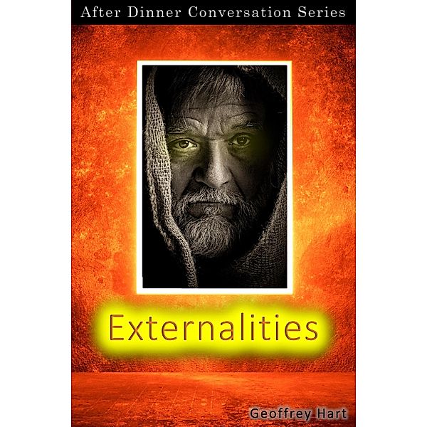 Externalities (After Dinner Conversation, #64) / After Dinner Conversation, Geoffrey Hart