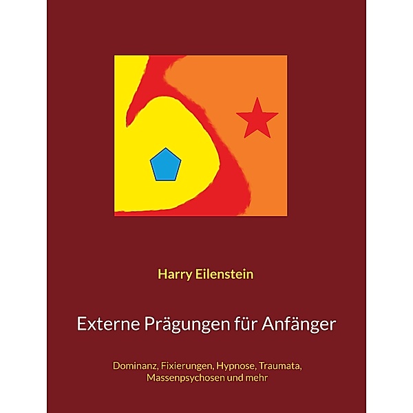 Externe Prägungen für Anfänger, Harry Eilenstein