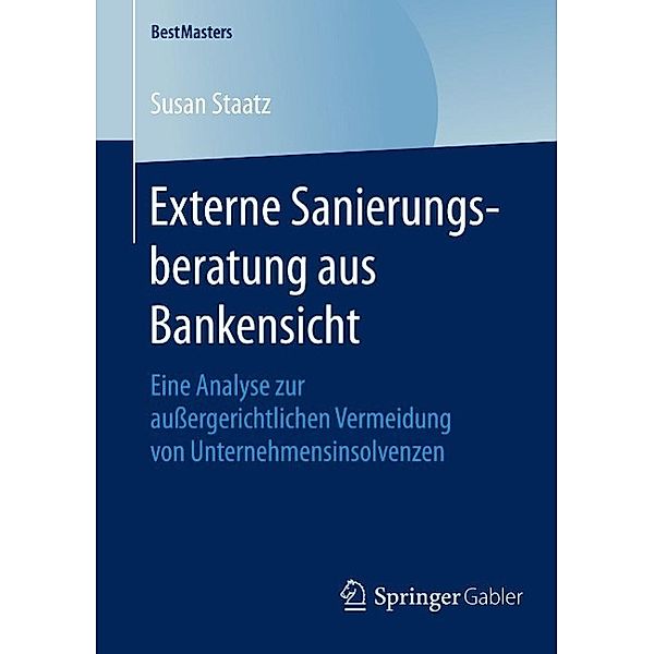 Externe Sanierungsberatung aus Bankensicht / BestMasters, Susan Staatz