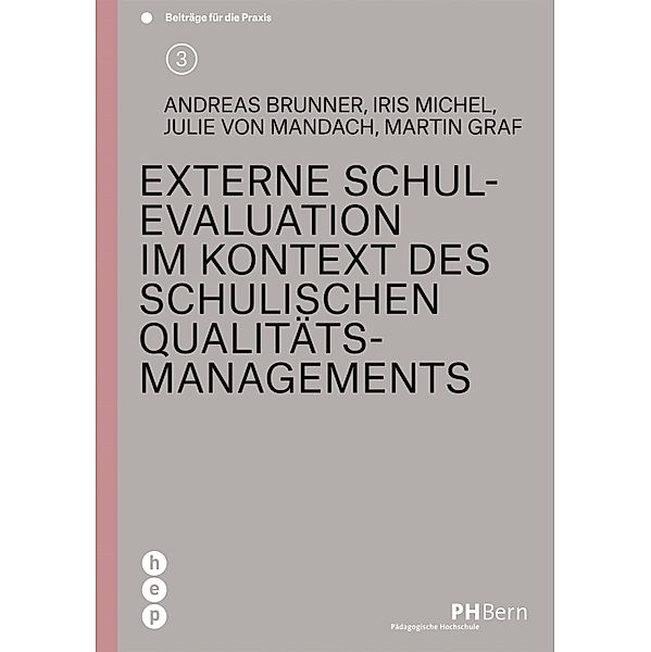Externe Schulevaluation im Kontext des schulischen Qualitätsmanagements, Andreas Brunner, Iris Michel, Julie von Mandach