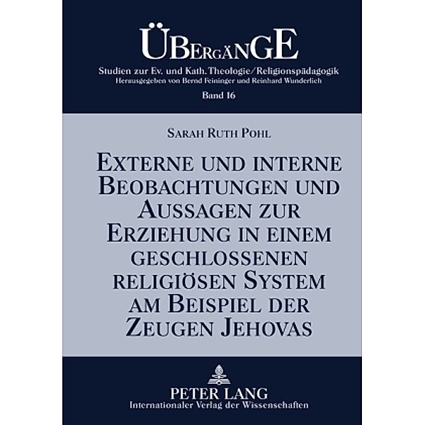 Externe und interne Beobachtungen und Aussagen zur Erziehung in einem geschlossenen religiösen System am Beispiel der Zeugen Jehovas, Sarah Pohl