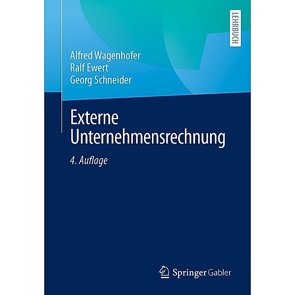 Externe Unternehmensrechnung, Alfred Wagenhofer, Ralf Ewert, Georg Schneider
