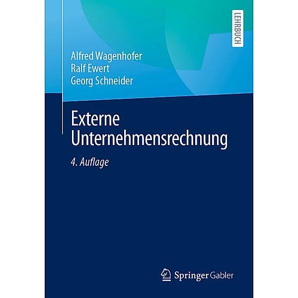 Externe Unternehmensrechnung, Alfred Wagenhofer, Ralf Ewert, Georg Schneider
