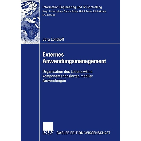 Externes Anwendungsmanagement / Information Engineering und IV-Controlling, Jörg Lonthoff