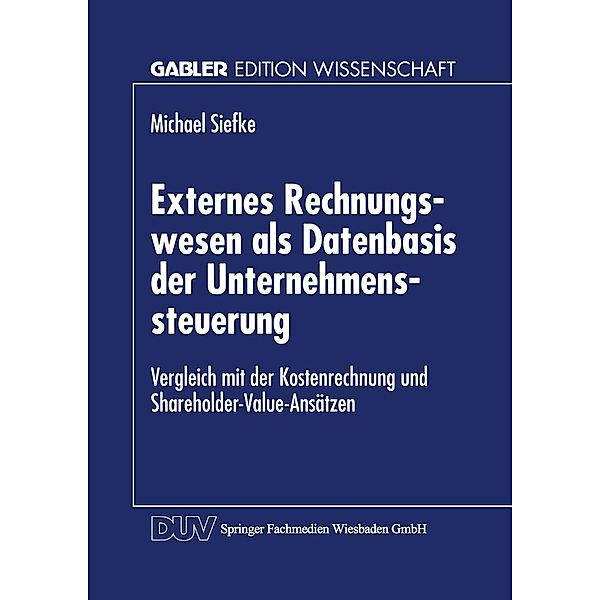 Externes Rechnungswesen als Datenbasis der Unternehmenssteuerung / Gabler Edition Wissenschaft