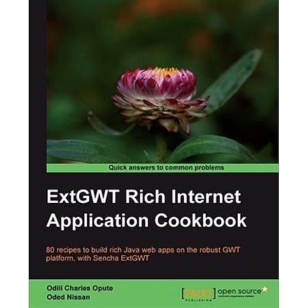 ExtGWT Rich Internet Application Cookbook, Odili Charles Opute